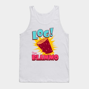 Log From Blammo Tank Top